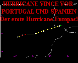 Hurricane Vince DER ERSTE HURRICANE EUROPAS !  AUFGETROFFEN AUF DIE SPANISCHE KSTE AM  11.10.05 - Diesen Text ANCLICKEN -